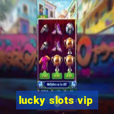 lucky slots vip